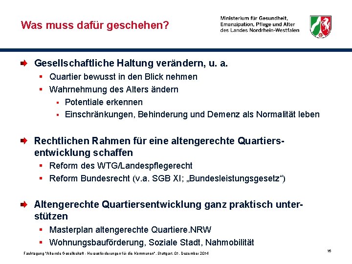 Was muss dafür geschehen? Gesellschaftliche Haltung verändern, u. a. § Quartier bewusst in den