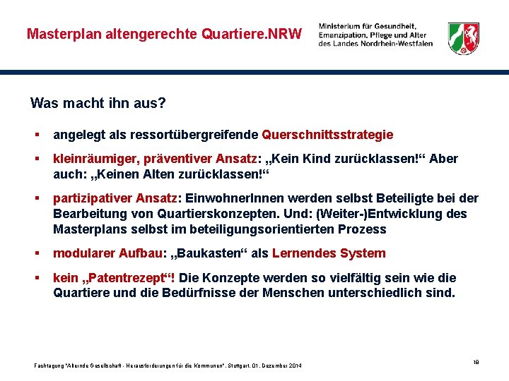 Masterplan altengerechte Quartiere. NRW Was macht ihn aus? § angelegt als ressortübergreifende Querschnittsstrategie §