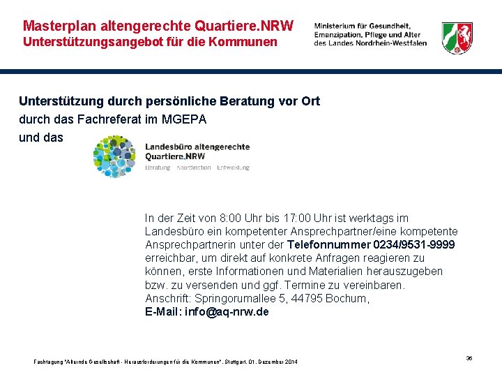 Masterplan altengerechte Quartiere. NRW Unterstützungsangebot für die Kommunen Unterstützung durch persönliche Beratung vor Ort