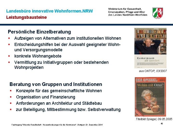 Landesbüro innovative Wohnformen. NRW Leistungsbausteine Persönliche Einzelberatung § § Aufzeigen von Alternativen zum institutionellen