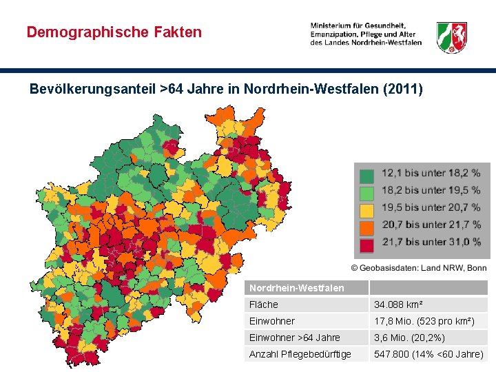 Demographische Fakten Bevölkerungsanteil >64 Jahre in Nordrhein-Westfalen (2011) Nordrhein-Westfalen Fläche 34. 088 km² Einwohner