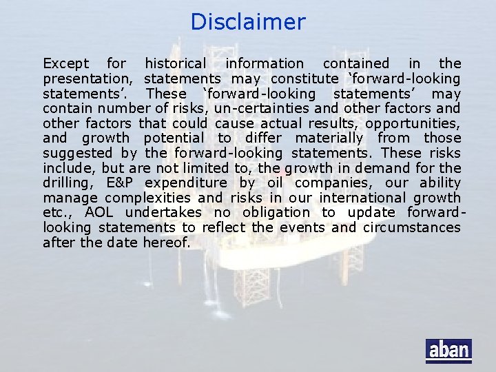 Disclaimer Except for historical information contained in the presentation, statements may constitute ‘forward-looking statements’.