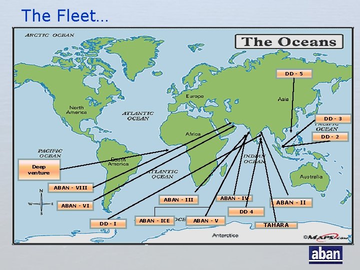 The Fleet… DD - 5 DD - 3 DD - 2 Deep venture ABAN