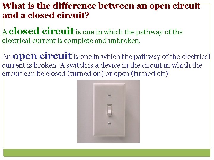 What is the difference between an open circuit and a closed circuit? A closed