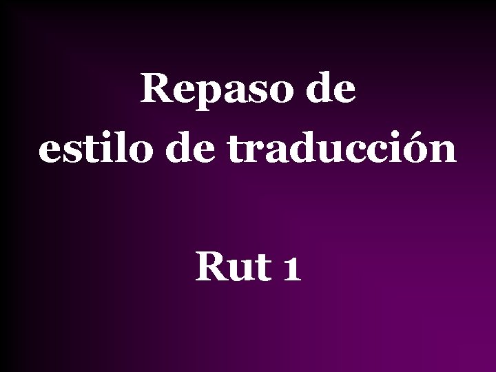 Repaso de estilo de traducción Rut 1 