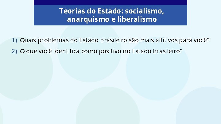 Teorias do Estado: socialismo, anarquismo e liberalismo 1) Quais problemas do Estado brasileiro são