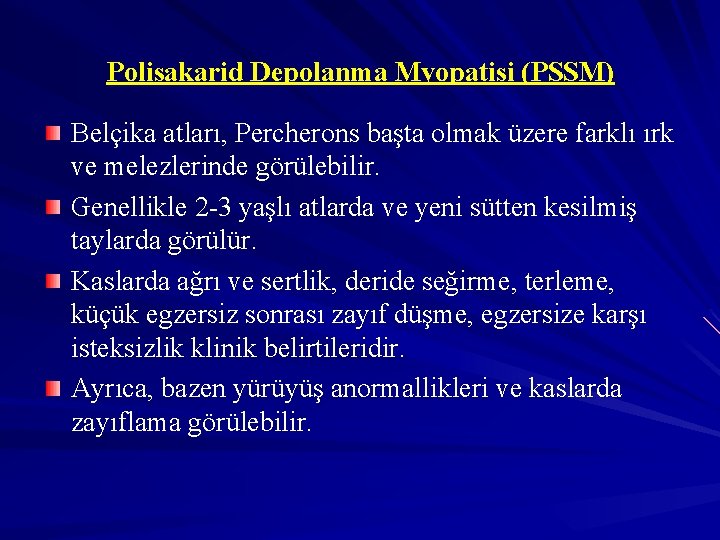 Polisakarid Depolanma Myopatisi (PSSM) Belçika atları, Percherons başta olmak üzere farklı ırk ve melezlerinde