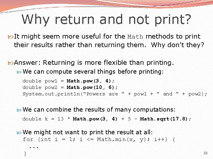 Why return and not print? It might seem more useful for the Math methods