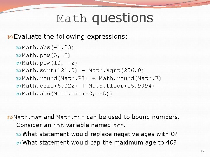 Math questions Evaluate the following expressions: Math. abs(-1. 23) Math. pow(3, 2) Math. pow(10,