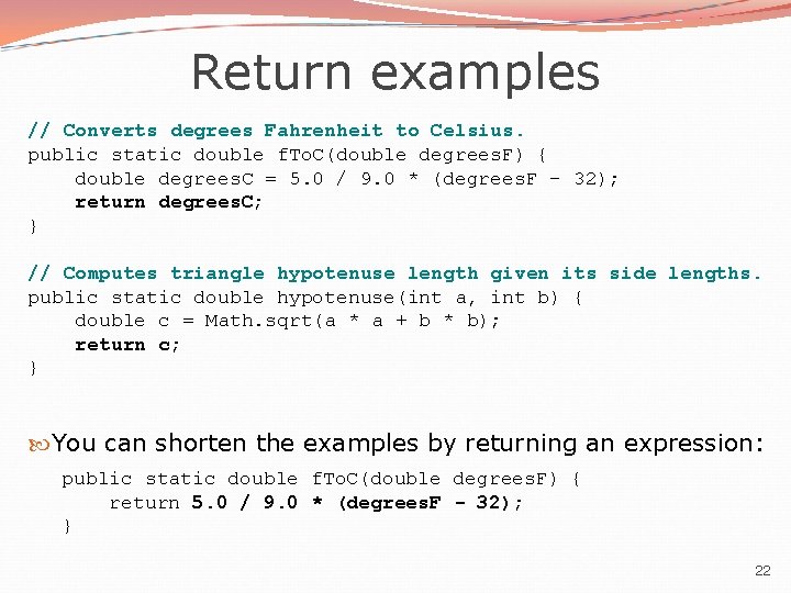 Return examples // Converts degrees Fahrenheit to Celsius. public static double f. To. C(double