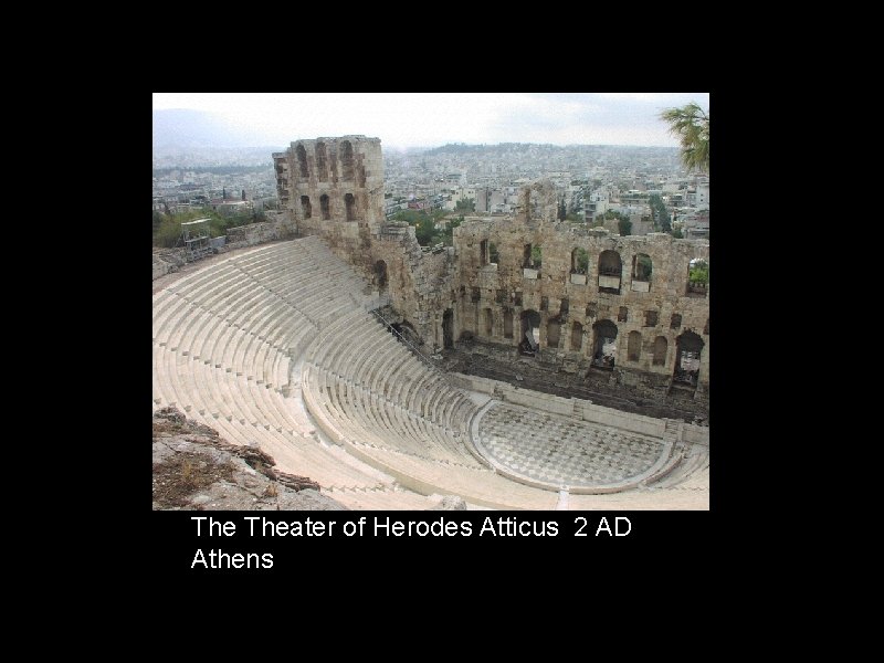 The Theater of Herodes Atticus 2 AD Athens 