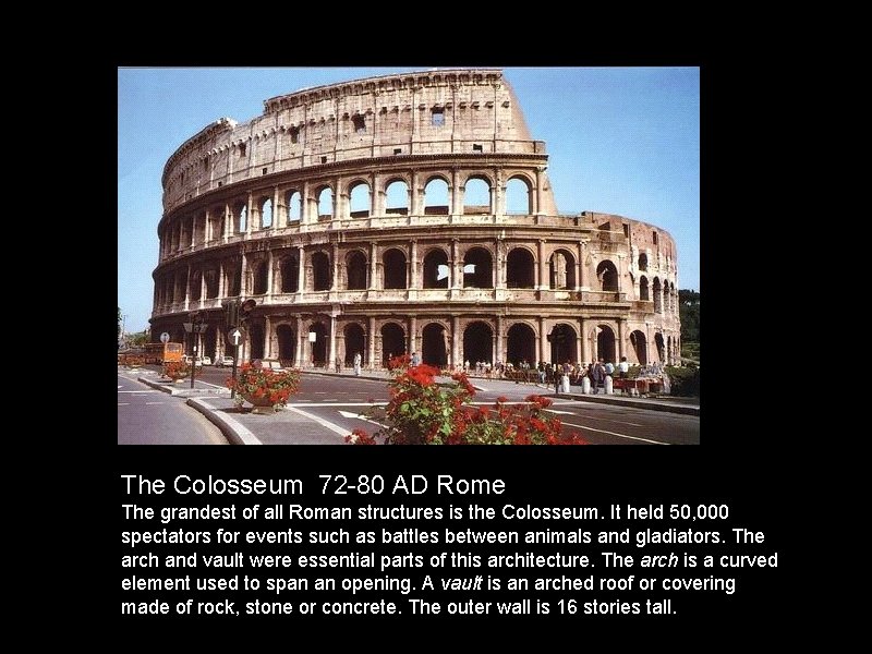 The Colosseum 72 -80 AD Rome The grandest of all Roman structures is the