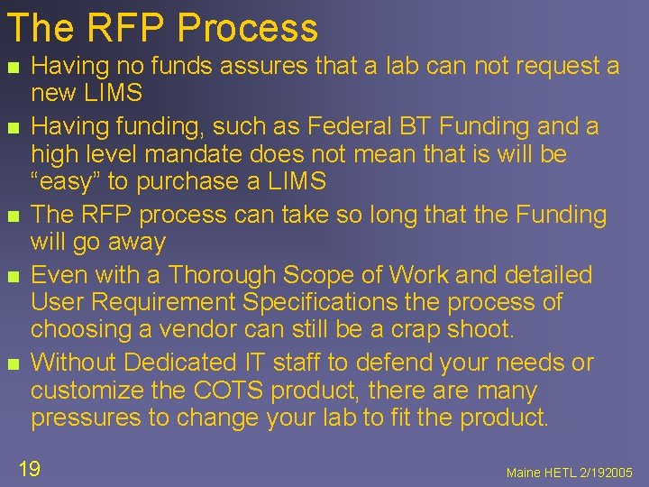 The RFP Process n n n Having no funds assures that a lab can