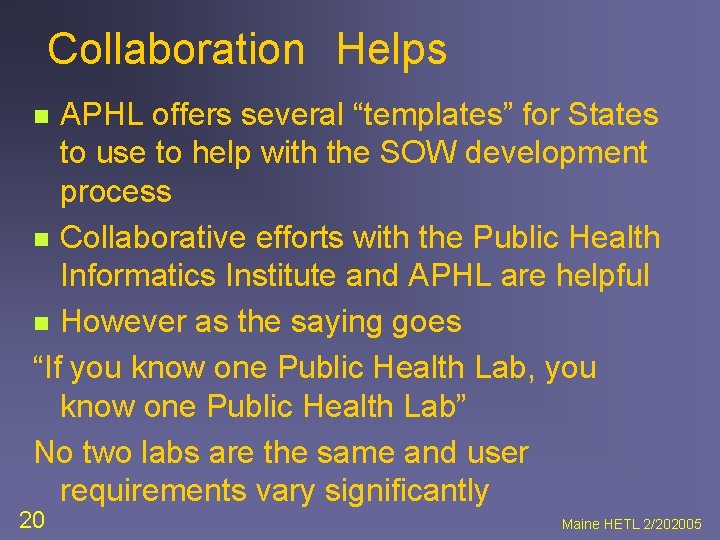 Collaboration Helps APHL offers several “templates” for States to use to help with the