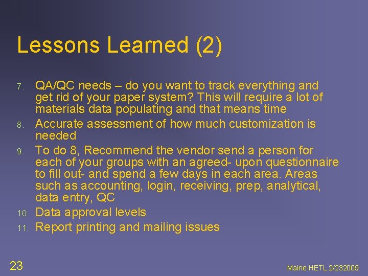 Lessons Learned (2) 7. 8. 9. 10. 11. 23 QA/QC needs – do you