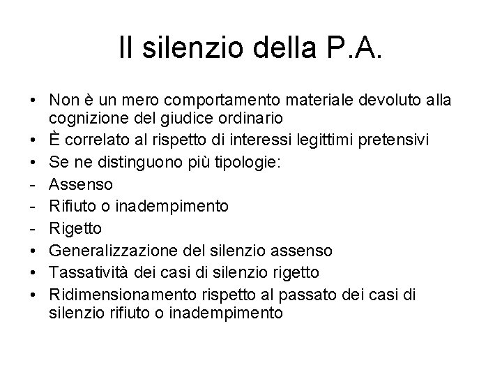 Il silenzio della P. A. • Non è un mero comportamento materiale devoluto alla