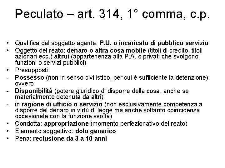 Peculato – art. 314, 1° comma, c. p. • Qualifica del soggetto agente: P.