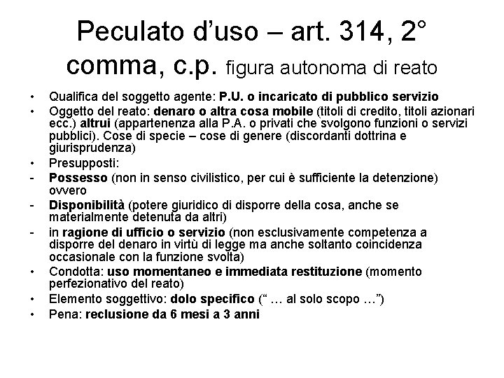 Peculato d’uso – art. 314, 2° comma, c. p. figura autonoma di reato •