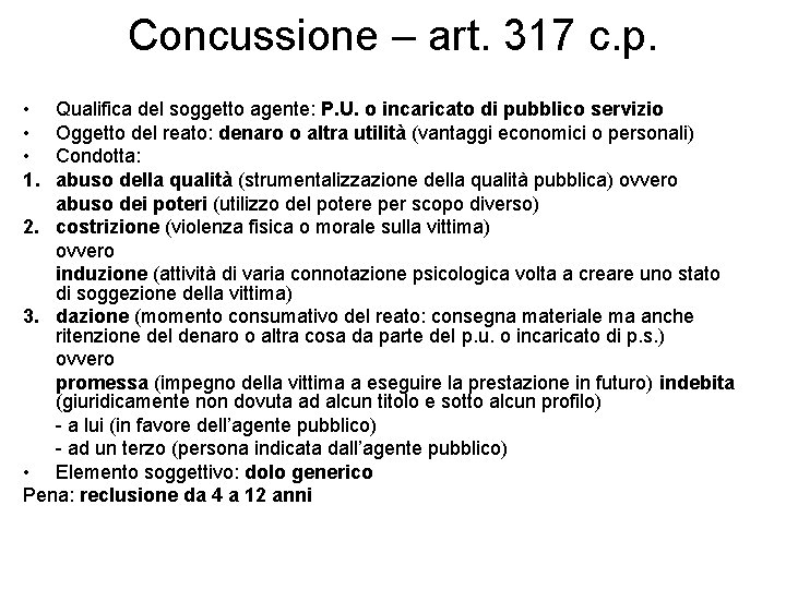 Concussione – art. 317 c. p. • • • 1. Qualifica del soggetto agente: