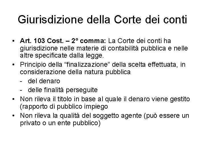 Giurisdizione della Corte dei conti • Art. 103 Cost. – 2° comma: La Corte