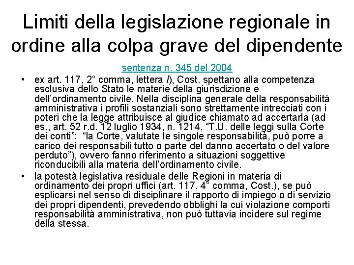 Limiti della legislazione regionale in ordine alla colpa grave del dipendente sentenza n. 345