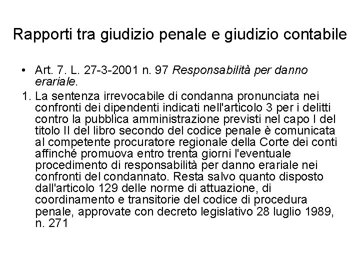 Rapporti tra giudizio penale e giudizio contabile • Art. 7. L. 27 -3 -2001