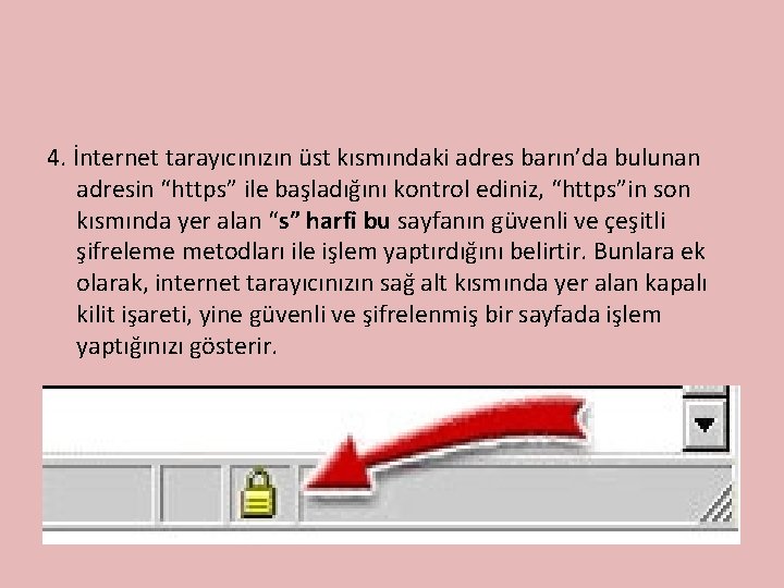 4. İnternet tarayıcınızın üst kısmındaki adres barın’da bulunan adresin “https” ile başladığını kontrol ediniz,