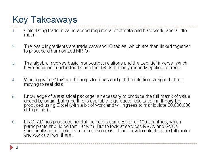 Key Takeaways 1. Calculating trade in value added requires a lot of data and