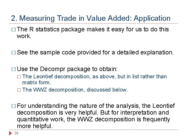 2. Measuring Trade in Value Added: Application � The R statistics package makes it