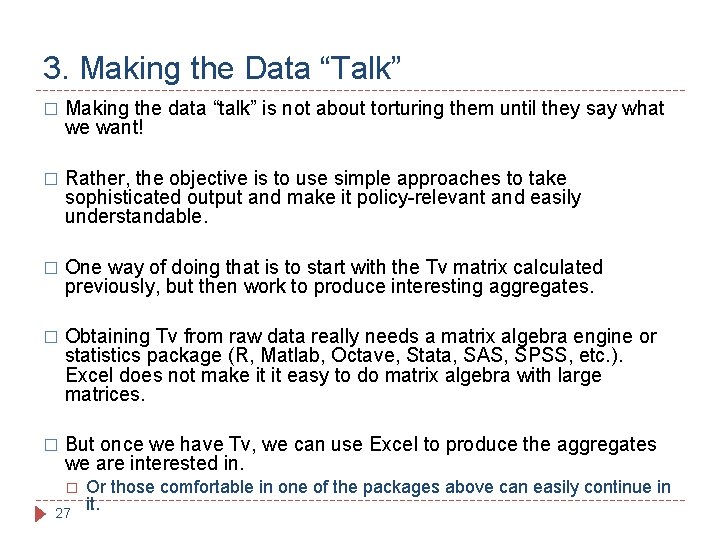 3. Making the Data “Talk” � Making the data “talk” is not about torturing