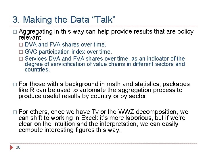 3. Making the Data “Talk” � Aggregating relevant: in this way can help provide