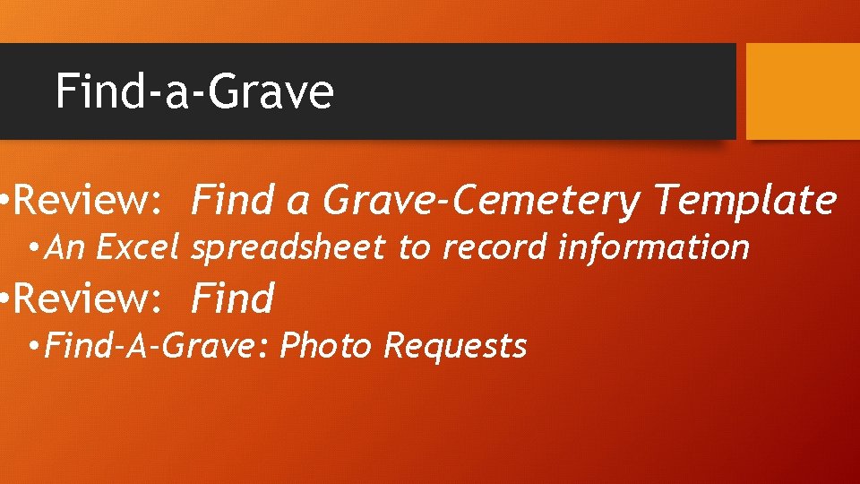 Find-a-Grave • Review: Find a Grave-Cemetery Template • An Excel spreadsheet to record information