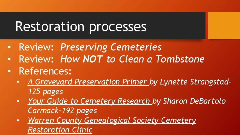 Restoration processes • Review: Preserving Cemeteries • Review: How NOT to Clean a Tombstone