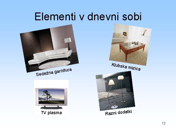 Elementi v dnevni sobi ura a garnit Klubska Sedežn mizica TV plasma tki Razni