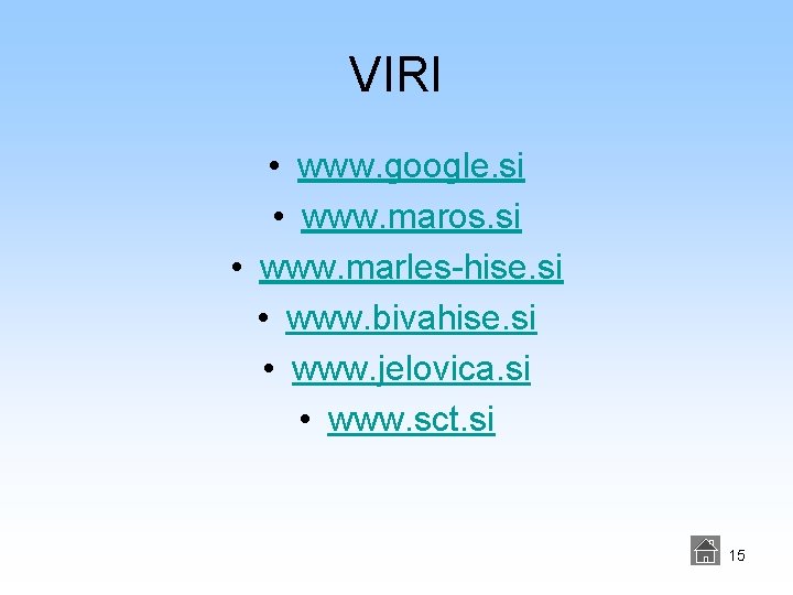 VIRI • www. google. si • www. maros. si • www. marles-hise. si •