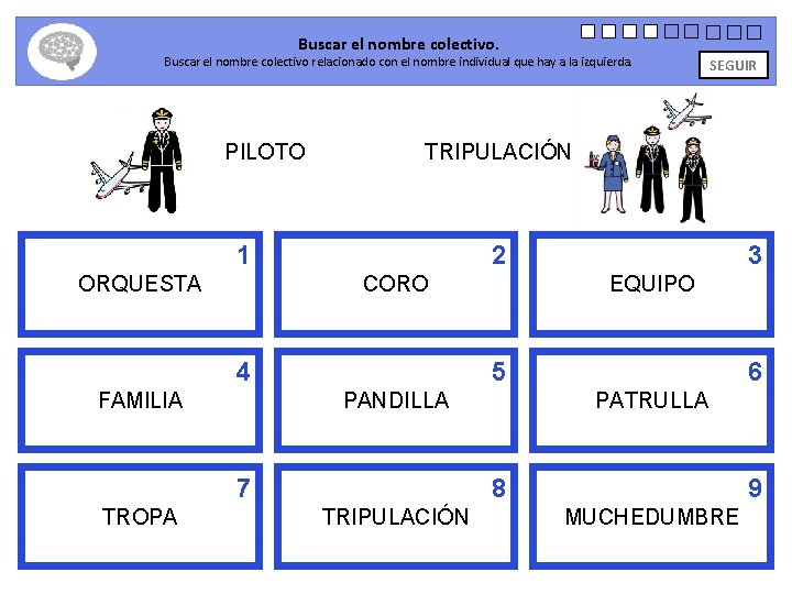 Buscar el nombre colectivo. Buscar el nombre colectivo relacionado con el nombre individual que