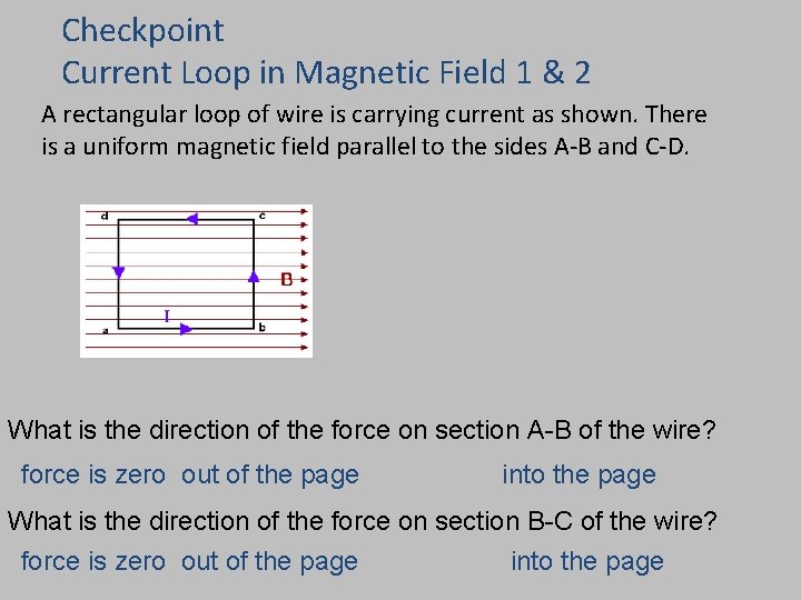 Checkpoint Current Loop in Magnetic Field 1 & 2 A rectangular loop of wire