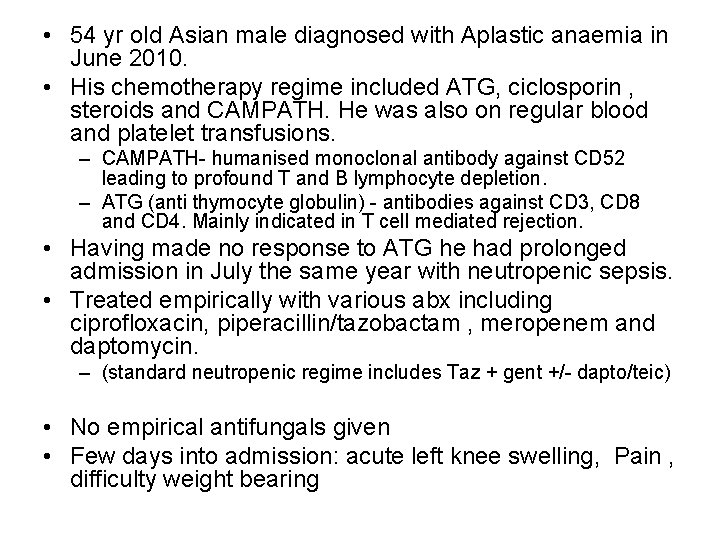 • 54 yr old Asian male diagnosed with Aplastic anaemia in June 2010.