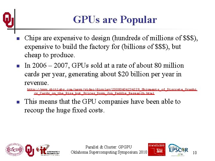 GPUs are Popular n n Chips are expensive to design (hundreds of millions of
