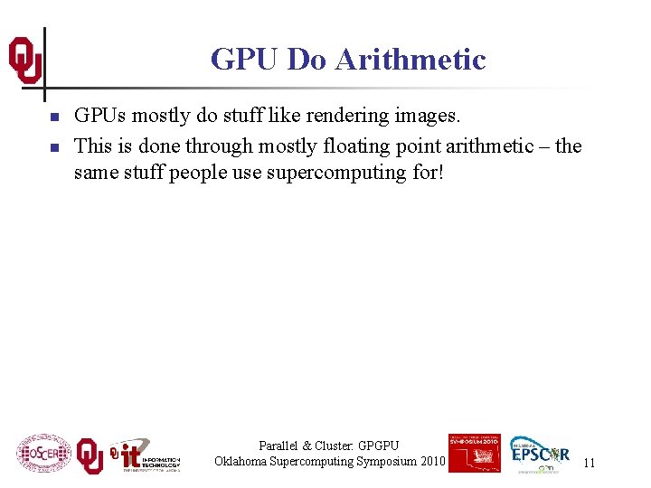 GPU Do Arithmetic n n GPUs mostly do stuff like rendering images. This is