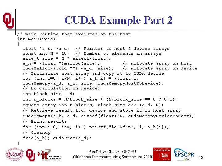 CUDA Example Part 2 // main routine that executes on the host int main(void)