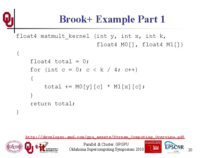 Brook+ Example Part 1 float 4 matmult_kernel (int y, int x, int k, float