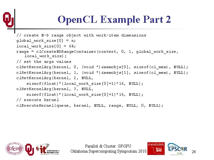 Open. CL Example Part 2 // create N-D range object with work-item dimensions global_work_size[0]