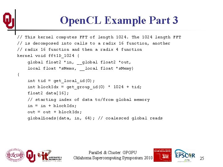 Open. CL Example Part 3 // This kernel computes FFT of length 1024. The