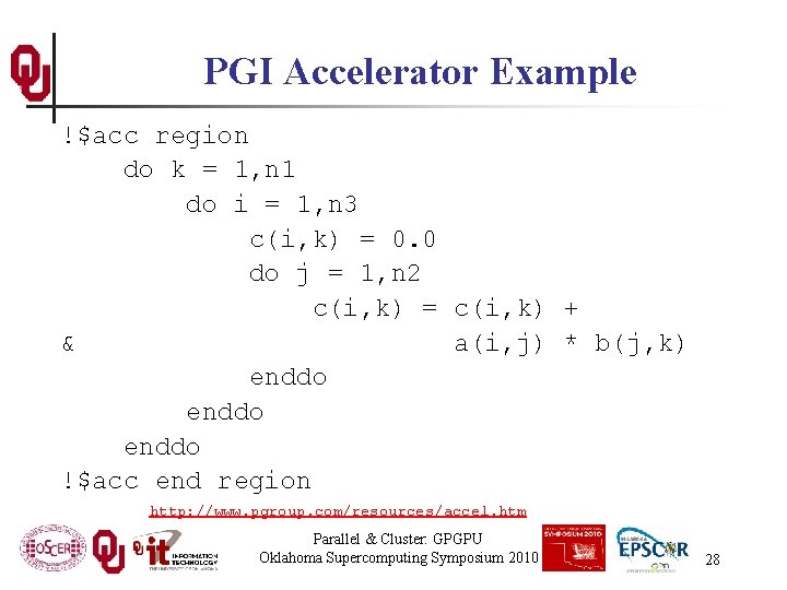PGI Accelerator Example !$acc region do k = 1, n 1 do i =