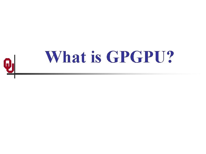 What is GPGPU? 