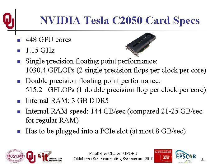 NVIDIA Tesla C 2050 Card Specs n n n n 448 GPU cores 1.