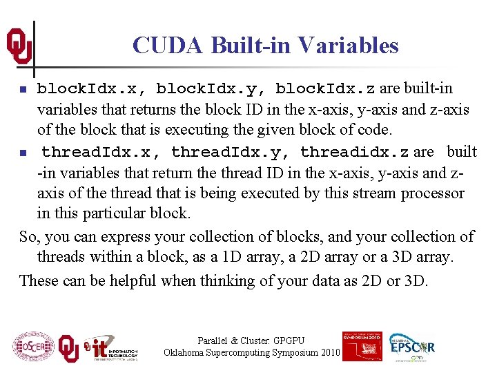 CUDA Built-in Variables block. Idx. x, block. Idx. y, block. Idx. z are built-in