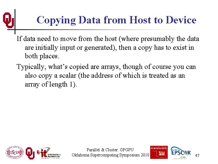 Copying Data from Host to Device If data need to move from the host