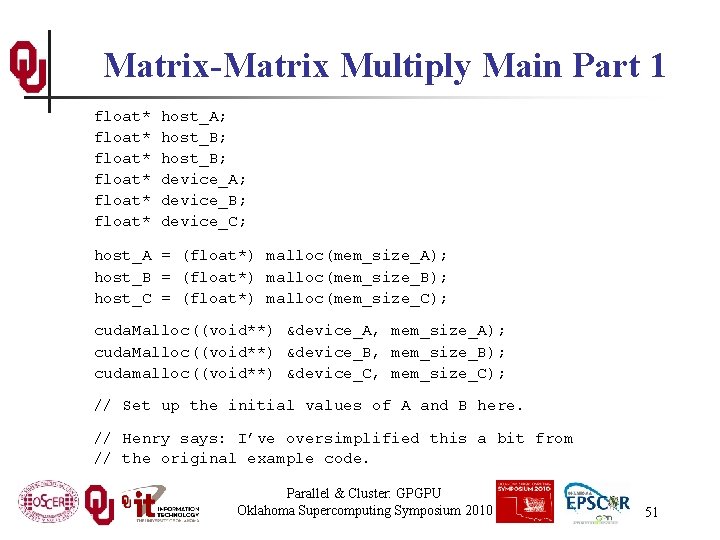 Matrix-Matrix Multiply Main Part 1 float* float* host_A; host_B; device_A; device_B; device_C; host_A =